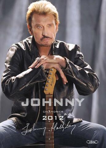 Couverture du livre « Calendrier Johnny Hallyday 2012 » de  aux éditions Michel Lafon