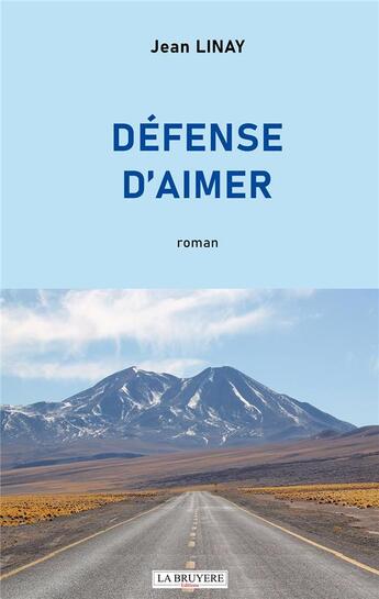 Couverture du livre « Défense d'aimer » de Jean Linay aux éditions La Bruyere