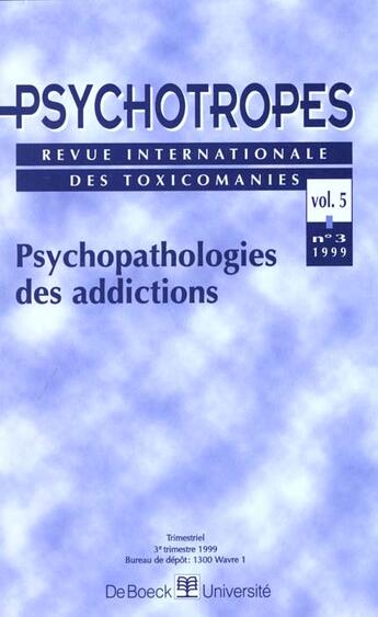 Couverture du livre « Psychotropes 1999/3 psychopathologies des addictions » de  aux éditions De Boeck Superieur