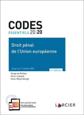 Couverture du livre « Codes essentiels : droit pénal de l'Union européenne (édition 2020) » de Maitena Poelemans et Serge De Biolley et Henri Labayle et Anne Weyembergh aux éditions Larcier