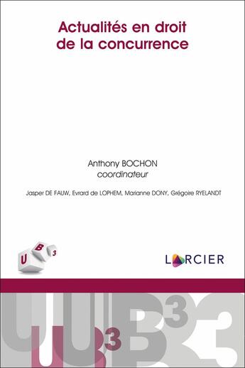 Couverture du livre « Actualités en droit de la concurrence » de Anthony Bochon aux éditions Larcier