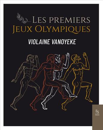 Couverture du livre « Les premiers jeux olympiques » de Violaine Vanoyeke aux éditions Editions Sutton