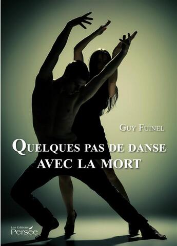 Couverture du livre « Quelques pas de danse avec la mort » de Guy Fuinel aux éditions Persee