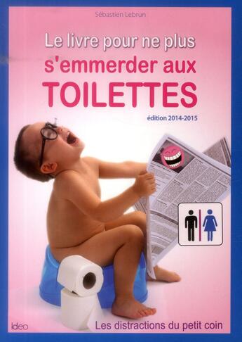 Couverture du livre « Le livre pour ne plus s'emmerder aux toilettes » de Sebastien Lebrun aux éditions City