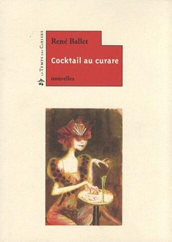 Couverture du livre « Cocktail au curare » de Rene Ballet aux éditions Le Temps Des Cerises