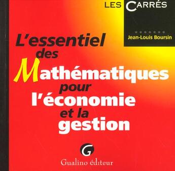 Couverture du livre « Essentiel des mathematiques pour l'economie » de Jean-Louis Boursin aux éditions Gualino