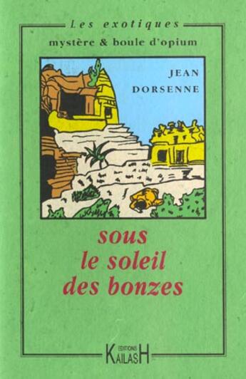 Couverture du livre « Sous le soleil des bonzes » de Jean Dorsenne aux éditions Kailash