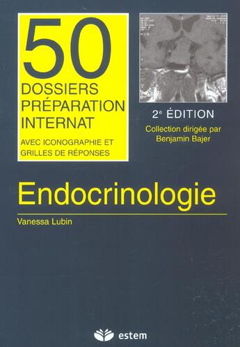 Couverture du livre « Endocrinologie 50 Dossiers Preparations Internat » de Lubin/Bajer... aux éditions Estem