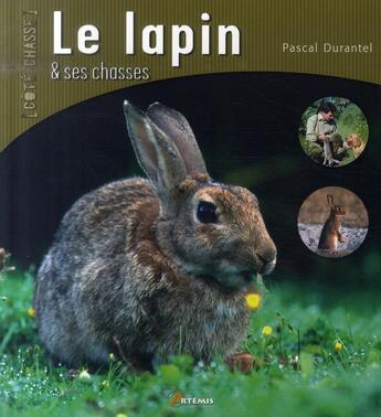 Couverture du livre « Le lapin et ses chasses » de Durantel Pascal aux éditions Artemis