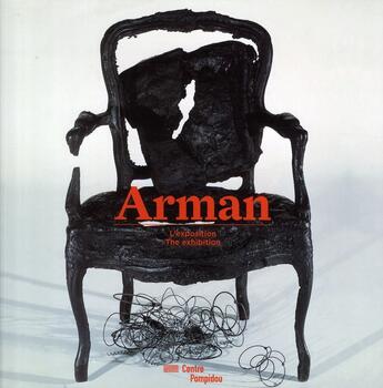 Couverture du livre « Arman ; l'exposition / the exhibition » de Jean-Michel Bouhours aux éditions Centre Pompidou