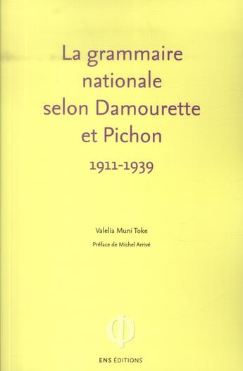 Couverture du livre « La grammaire nationale selon damourette et pichon, 1911-1939 - l'invention du locuteur » de Muni Toke Valelia aux éditions Ens Lyon