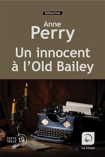 Couverture du livre « Un innocent à l'Old Bailey Tome 2 » de Anne Perry aux éditions Editions De La Loupe