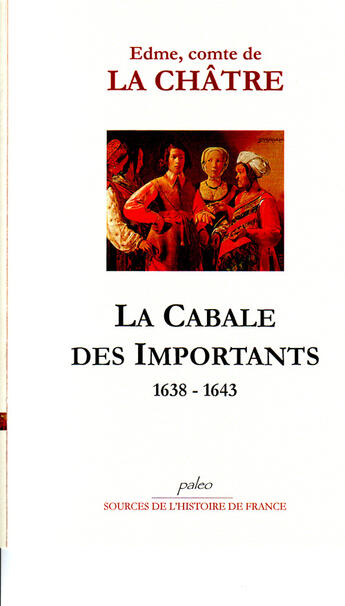 Couverture du livre « La cabale des importants ; 1638-1643 » de La Chatre aux éditions Paleo