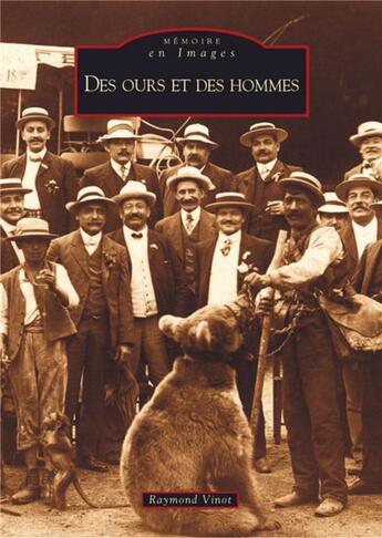 Couverture du livre « Des ours et des hommes » de Raymond Vinot aux éditions Editions Sutton