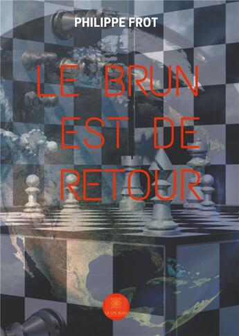 Couverture du livre « Le brun est de retour » de Philippe Frot aux éditions Le Lys Bleu