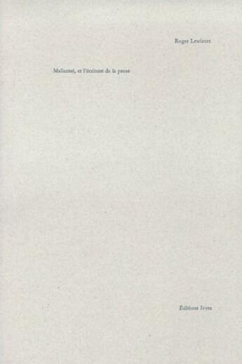 Couverture du livre « Malarmé, et l'écriture de la prose » de Roger Lewinter aux éditions Ivrea