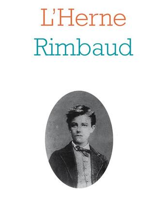 Couverture du livre « Les cahiers de l'Herne Tome 64 : Arthur Rimbaud » de Les Cahiers De L'Herne aux éditions L'herne