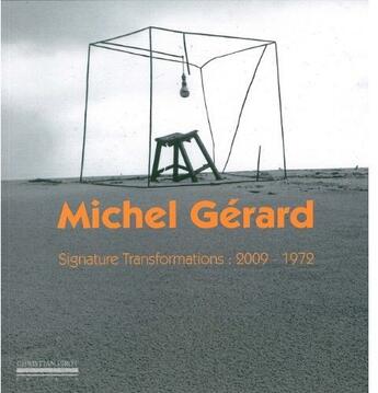 Couverture du livre « Signatures transformation : 2009-1972 » de Michel Gerard aux éditions La Simarre