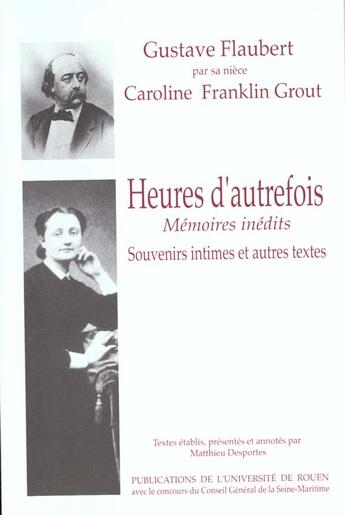 Couverture du livre « <i>heures d'autrefois</i> (memoires inedits), <i>souvenirs intimes</i > et autres textes. gustave fl » de Franklin Grout Carol aux éditions Pu De Rouen