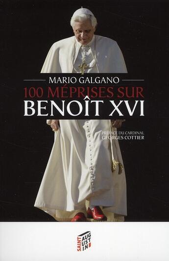 Couverture du livre « 100 méprises sur Benoit XVI » de Mario Galgano aux éditions Saint Augustin