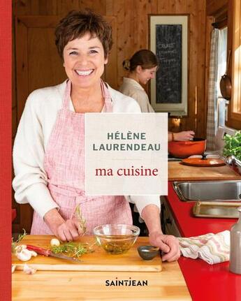 Couverture du livre « Ma cuisine » de Helene Laurendeau aux éditions Saint-jean Editeur