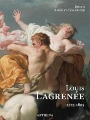 Couverture du livre « Louis Lagrenée (1725-1805) » de Joseph Assemat-Tessandier aux éditions Arthena