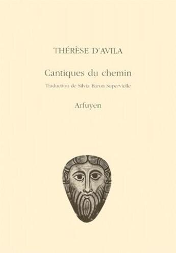 Couverture du livre « Cantiques du chemin » de Therese D'Avila aux éditions Arfuyen