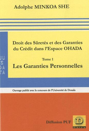 Couverture du livre « Droit des sûretés et des garanties du crédit dans l'espace OHADA t.1 ; les garanties personnelles » de Adolphe Minkoa She aux éditions Dianoia