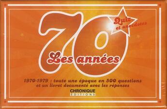 Couverture du livre « Les années 70 ; quiz et anecdotes » de  aux éditions Chronique