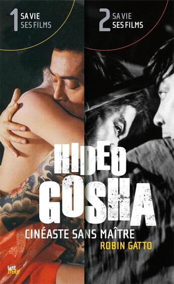 Couverture du livre « Hideo Gosha ; cinéaste sans maître » de Robin Gatto aux éditions Lettmotif