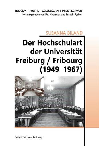 Couverture du livre « Der hochschulrat der universitat freiburg / fribourg (1949-1967) » de Biland Susanna aux éditions Academic Press Fribourg