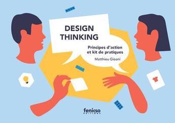 Couverture du livre « Design thinking : principes d action et kit de pratiques » de Gioani/Legourrierec aux éditions Fenikso