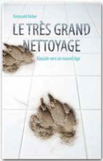 Couverture du livre « Le très grand nettoyage » de Romuald Reber aux éditions Editions Rodarima