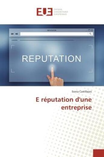 Couverture du livre « E reputation d'une entreprise » de Sonia Castillejos aux éditions Editions Universitaires Europeennes