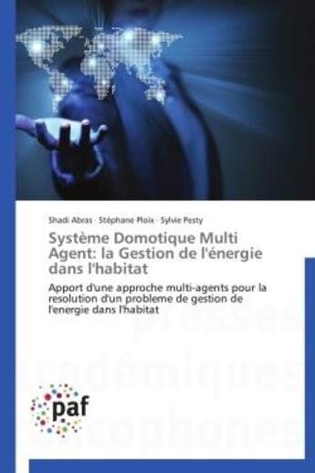 Couverture du livre « Système domotique multi agent : la gestion de l'énergie dans l'habitat » de  aux éditions Presses Academiques Francophones