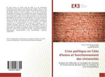 Couverture du livre « Crise politique en cote d'ivoire et fonctionnement des universites » de Christelle Anne Zerb aux éditions Editions Universitaires Europeennes