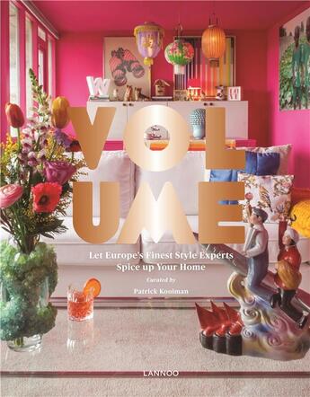 Couverture du livre « Volume ; let Europe's finest style experts spice up your home » de Patrick Kooiman aux éditions Lannoo