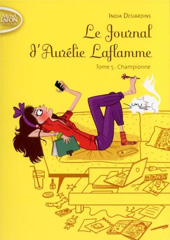 Couverture du livre « Le journal d'Aurélie Laflamme Tome 5 : championne » de India Desjardins aux éditions Michel Lafon Poche