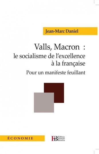 Couverture du livre « Valls, Macron : le socialisme de l'excellence à la francaise » de Jean-Marc Daniel aux éditions Les Peregrines