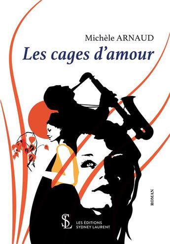 Couverture du livre « Les cages d amour » de Michele Arnaud aux éditions Sydney Laurent