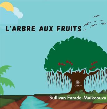 Couverture du livre « L'arbre aux fruits » de Sullivan Farade-Maik aux éditions Le Lys Bleu