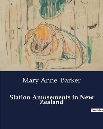 Couverture du livre « Station Amusements in New Zealand » de Mary Anne Barker aux éditions Culturea