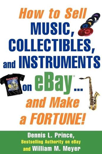 Couverture du livre « How to sell music, collectibles, and instruments on ebay... and make a fortune » de Prince Dennis aux éditions Mcgraw-hill Education