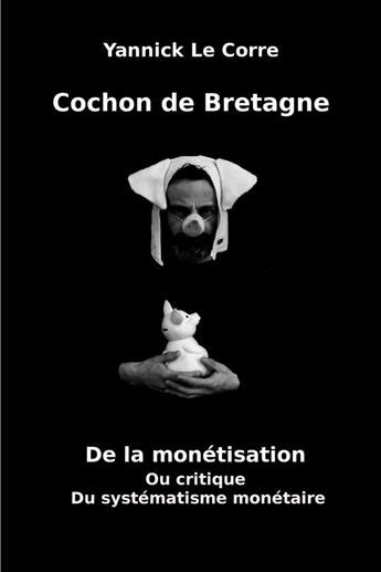 Couverture du livre « Cochon de Bretagne » de Yannick Le Corre aux éditions Lulu