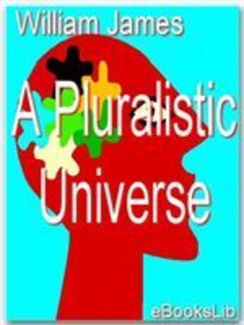 Couverture du livre « A pluralistic universe » de William James aux éditions Ebookslib