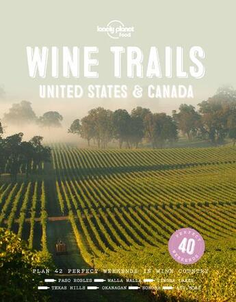 Couverture du livre « Wine trails ; USA & Canada (édition 2019) » de Collectif Lonely Planet aux éditions Lonely Planet France