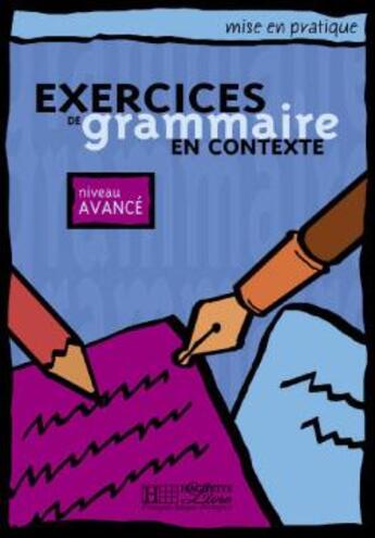 Couverture du livre « Exercices de grammaire en contexte ; niveau avancé ; livre de l'élève » de  aux éditions Hachette Fle