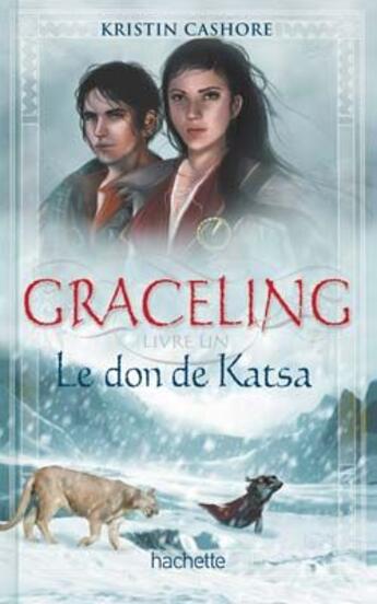 Couverture du livre « Graceling t.1 ; le don de Katsa » de Cashore-K aux éditions Hachette