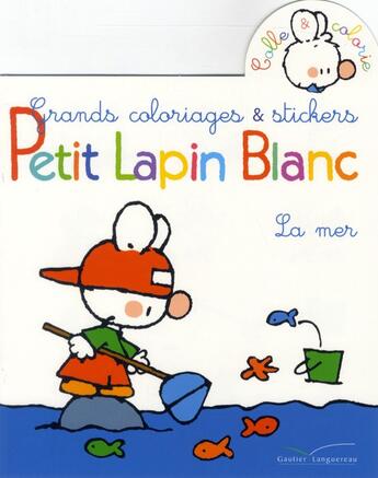 Couverture du livre « Petit Lapin Blanc ; à la mer » de Marie-France Floury et Fabienne Boisnard aux éditions Gautier Languereau