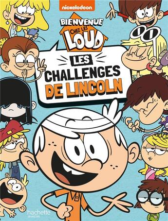 Couverture du livre « Bienvenue chez les loud-les challenges de lincoln » de  aux éditions Hachette Jeunesse